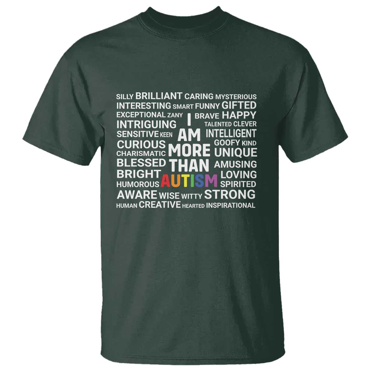 I Am More Than Autism Awareness T Shirt TS10 Dark Forest Green Print Your Wear
