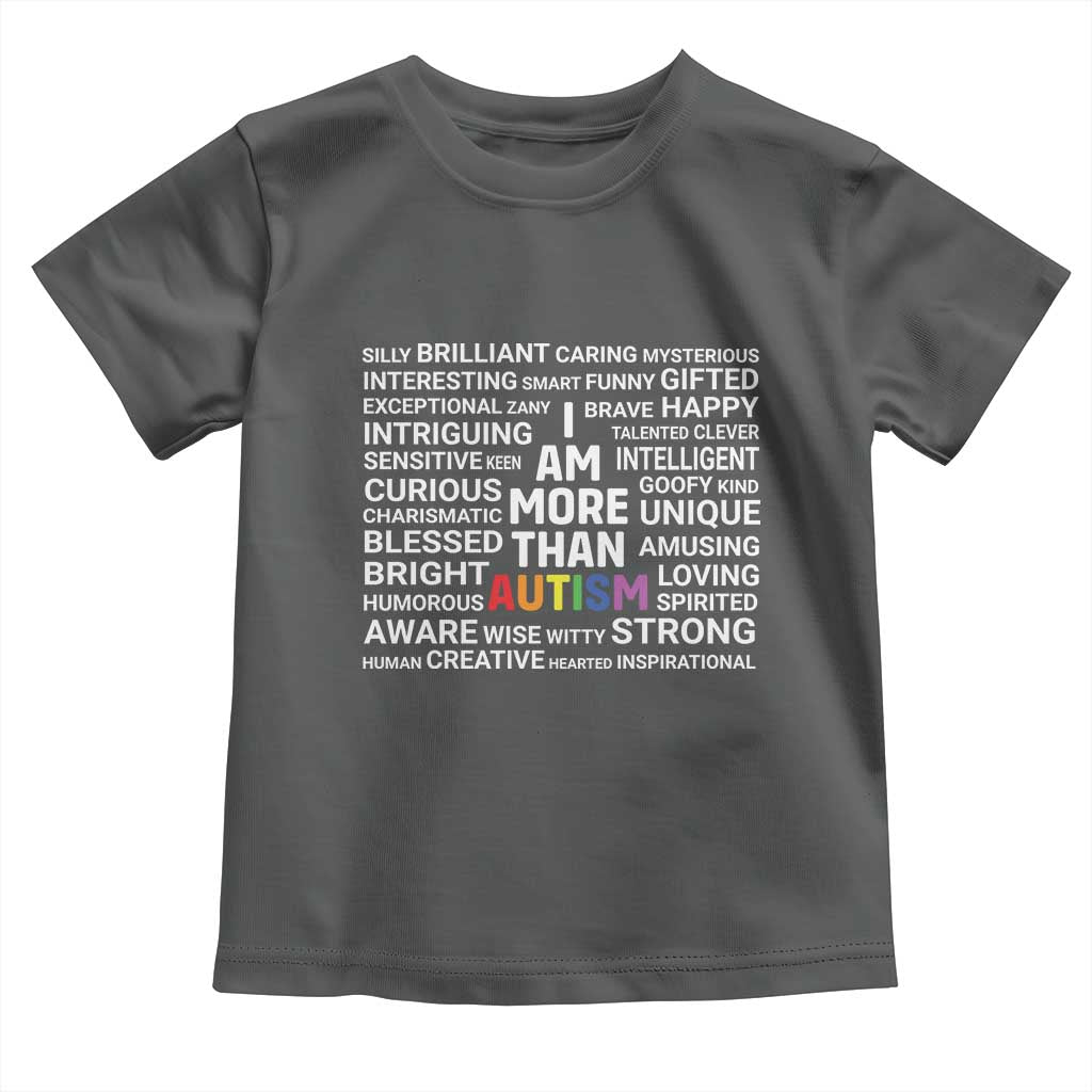 I Am More Than Autism Awareness Toddler T Shirt TS10 Dark Heather Print Your Wear