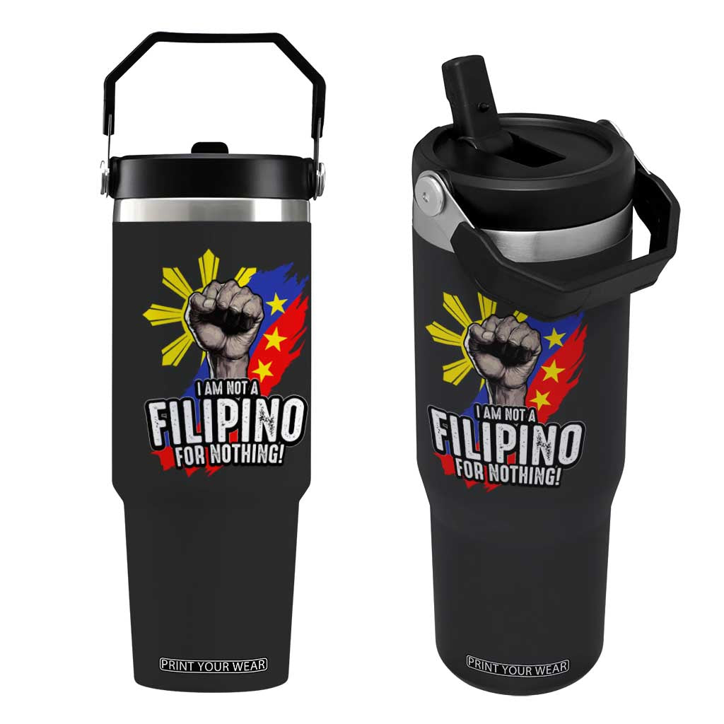 I Am Not Filipino For Nothing Flip Straw Tumbler Fight Supporter Philippine Flag TS02 One Size: 30 oz Black Print Your Wear