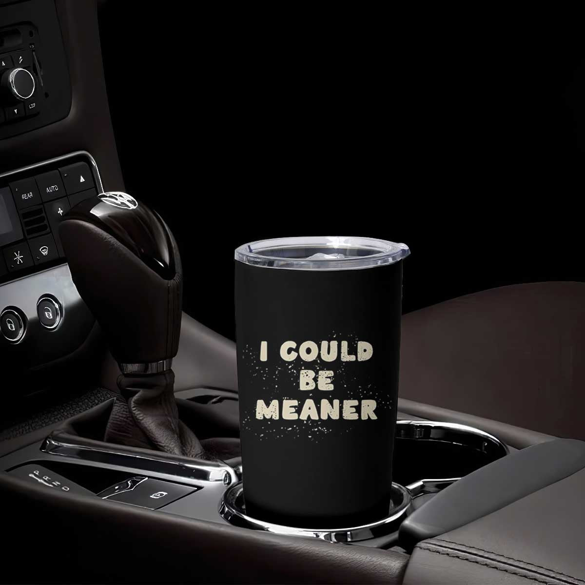 I Could Be Meaner Tumbler Cup Vintage Retro Funny Apparel Meme TS10 Print Your Wear