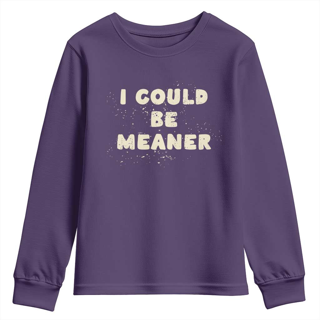 I Could Be Meaner Youth Sweatshirt Vintage Retro Funny Apparel Meme TS10 Purple Print Your Wear