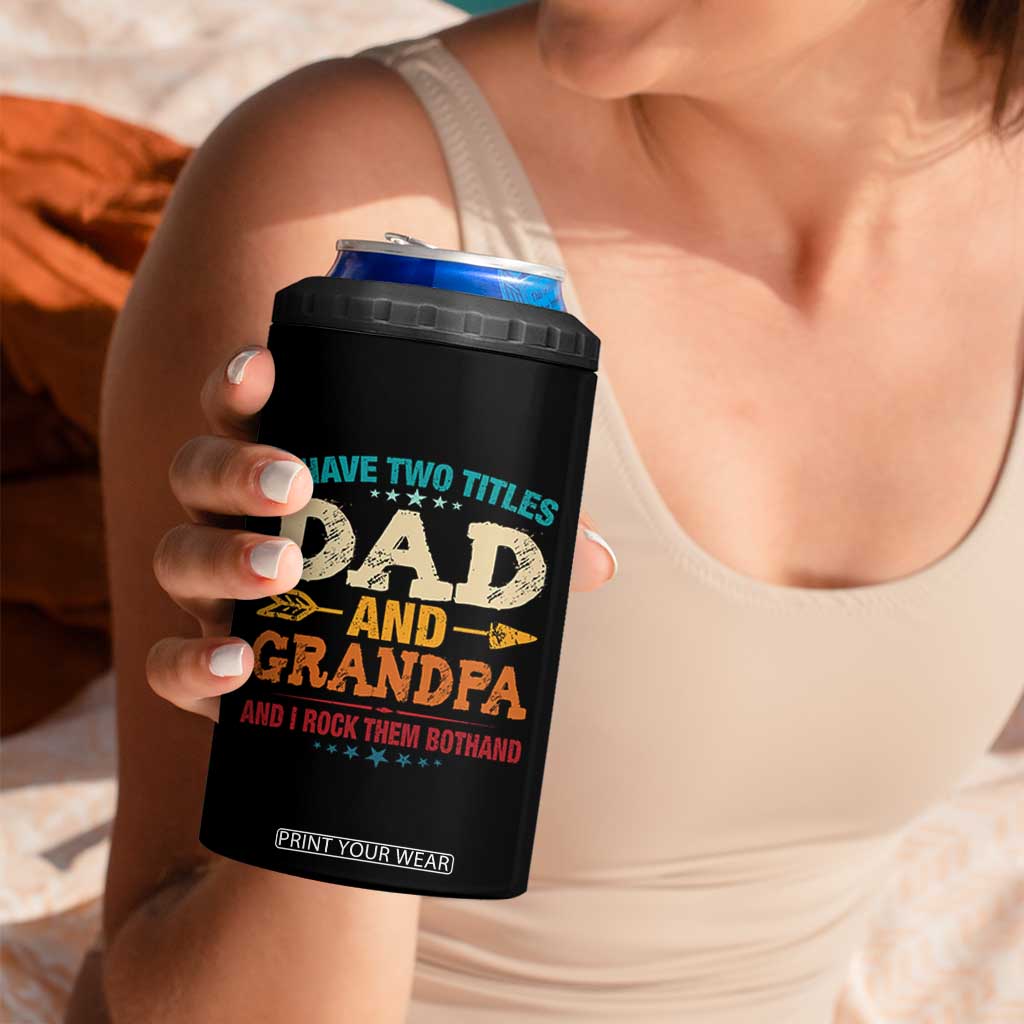I Have Two Titles Dad And Grandpa 4 in 1 Can Cooler Tumbler Retro Father's Day Grandpa Gift TS10 Print Your Wear