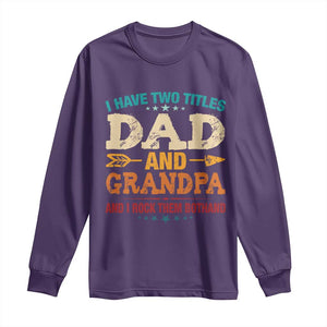 I Have Two Titles Dad And Grandpa Long Sleeve Shirt Retro Father's Day Grandpa Gift TS10 Purple Print Your Wear