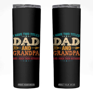 I Have Two Titles Dad And Grandpa Skinny Tumbler Retro Father's Day Grandpa Gift TS10 Black Print Your Wear
