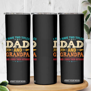 I Have Two Titles Dad And Grandpa Skinny Tumbler Retro Father's Day Grandpa Gift TS10 Print Your Wear