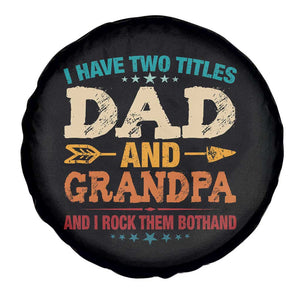 I Have Two Titles Dad And Grandpa Spare Tire Cover Retro Father's Day Grandpa Gift TS10 Print Your Wear