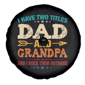 I Have Two Titles Dad And Grandpa Spare Tire Cover Retro Father's Day Grandpa Gift TS10 Print Your Wear