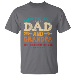 I Have Two Titles Dad And Grandpa T Shirt Retro Father's Day Grandpa Gift TS10 Charcoal Print Your Wear