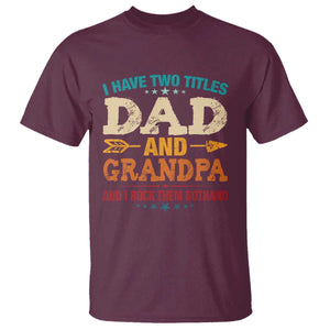I Have Two Titles Dad And Grandpa T Shirt Retro Father's Day Grandpa Gift TS10 Maroon Print Your Wear