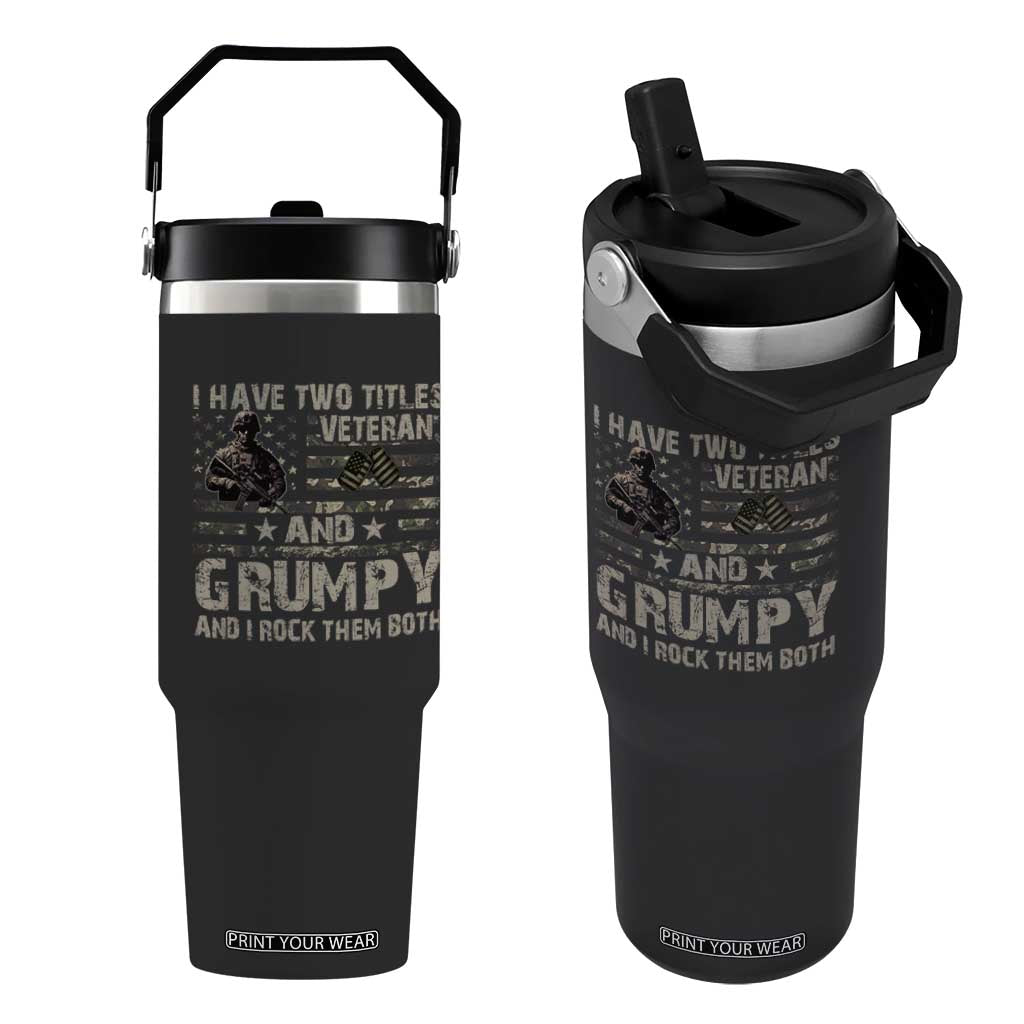 I Have Two Titles Veteran And Grumpy And I Rock Them Both Flip Straw Tumbler TS11 One Size: 30 oz Black Print Your Wear