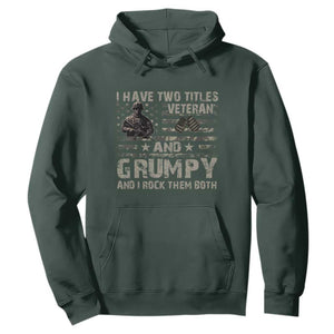 I Have Two Titles Veteran And Grumpy And I Rock Them Both Hoodie TS11 Dark Forest Green Print Your Wear