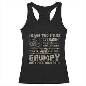 I Have Two Titles Veteran And Grumpy And I Rock Them Both Racerback Tank Top TS11 Black Print Your Wear