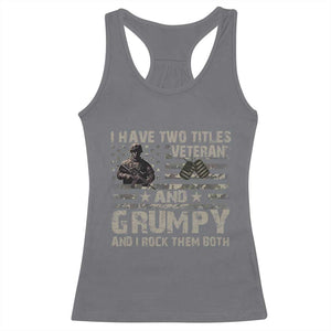 I Have Two Titles Veteran And Grumpy And I Rock Them Both Racerback Tank Top TS11 Charcoal Print Your Wear