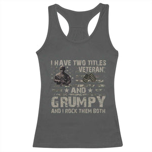 I Have Two Titles Veteran And Grumpy And I Rock Them Both Racerback Tank Top TS11 Dark Heather Print Your Wear