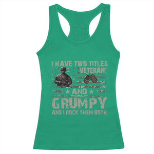 I Have Two Titles Veteran And Grumpy And I Rock Them Both Racerback Tank Top TS11 Irish Green Print Your Wear