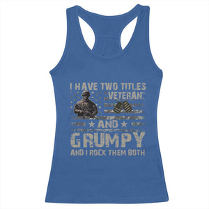 I Have Two Titles Veteran And Grumpy And I Rock Them Both Racerback Tank Top TS11 Royal Blue Print Your Wear