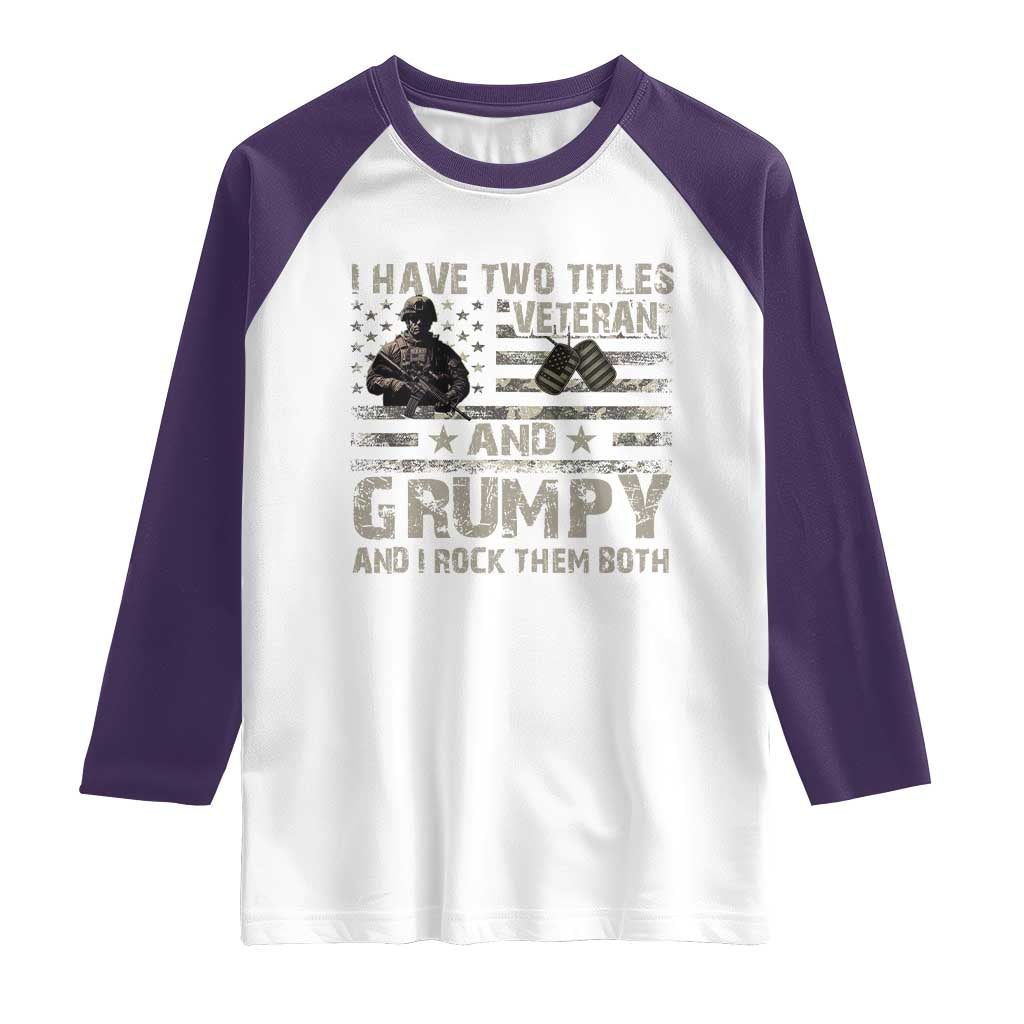 I Have Two Titles Veteran And Grumpy And I Rock Them Both Raglan Shirt TS11 White Purple Print Your Wear