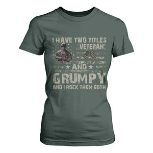 I Have Two Titles Veteran And Grumpy And I Rock Them Both T Shirt For Women TS11 Dark Forest Green Print Your Wear