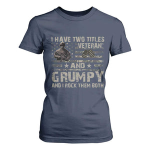 I Have Two Titles Veteran And Grumpy And I Rock Them Both T Shirt For Women TS11 Navy Print Your Wear
