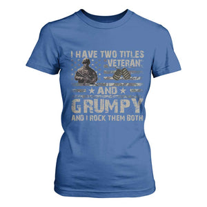 I Have Two Titles Veteran And Grumpy And I Rock Them Both T Shirt For Women TS11 Royal Blue Print Your Wear