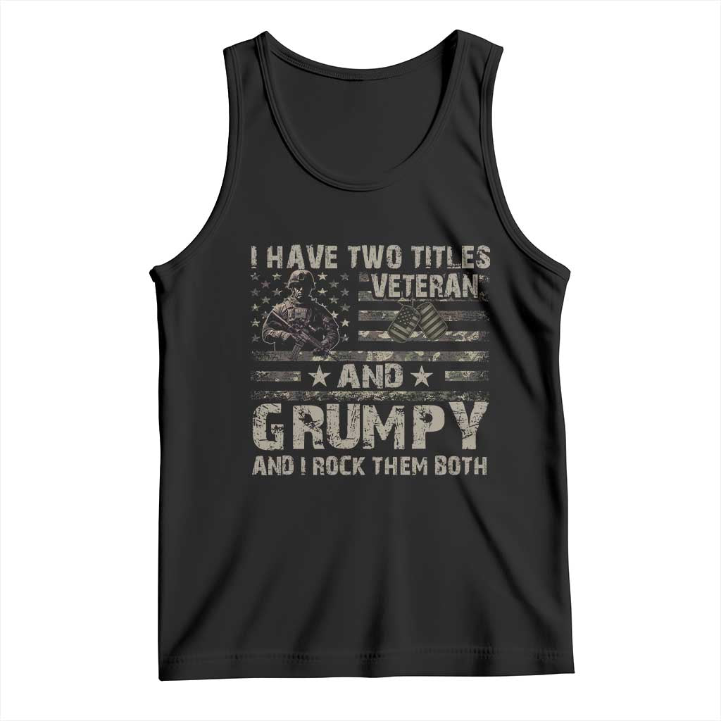 I Have Two Titles Veteran And Grumpy And I Rock Them Both Tank Top TS11 Black Print Your Wear