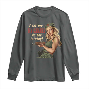 I Let My M1 Garand Do The Talking Long Sleeve Shirt WWII Pin Up TS11 Dark Heather Print Your Wear