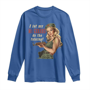 I Let My M1 Garand Do The Talking Long Sleeve Shirt WWII Pin Up TS11 Royal Blue Print Your Wear