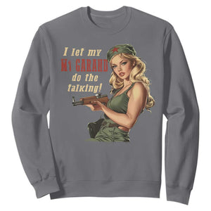 I Let My M1 Garand Do The Talking Sweatshirt WWII Pin Up TS11 Charcoal Print Your Wear