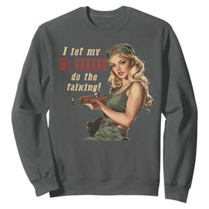 I Let My M1 Garand Do The Talking Sweatshirt WWII Pin Up TS11 Dark Heather Print Your Wear