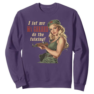 I Let My M1 Garand Do The Talking Sweatshirt WWII Pin Up TS11 Purple Print Your Wear