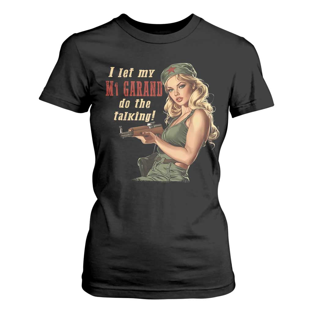I Let My M1 Garand Do The Talking T Shirt For Women WWII Pin Up TS11 Black Print Your Wear