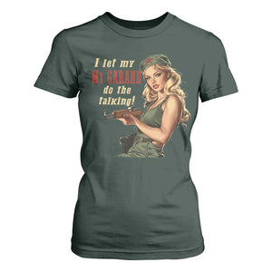 I Let My M1 Garand Do The Talking T Shirt For Women WWII Pin Up TS11 Dark Forest Green Print Your Wear