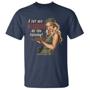 I Let My M1 Garand Do The Talking T Shirt WWII Pin Up TS11 Navy Print Your Wear