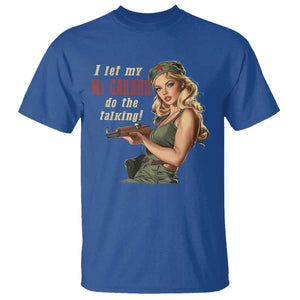 I Let My M1 Garand Do The Talking T Shirt WWII Pin Up TS11 Royal Blue Print Your Wear