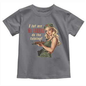 I Let My M1 Garand Do The Talking Toddler T Shirt WWII Pin Up TS11 Charcoal Print Your Wear