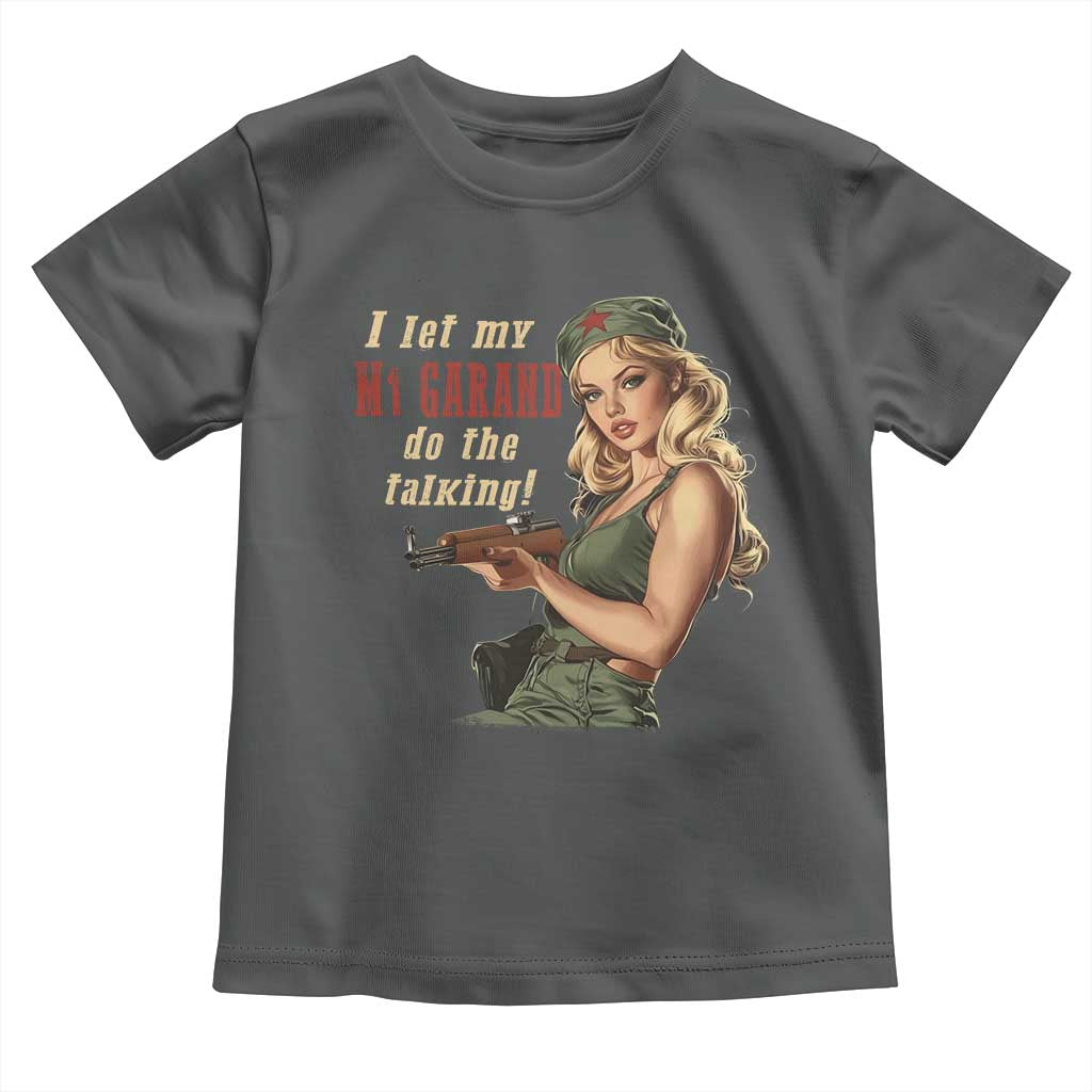 I Let My M1 Garand Do The Talking Toddler T Shirt WWII Pin Up TS11 Dark Heather Print Your Wear