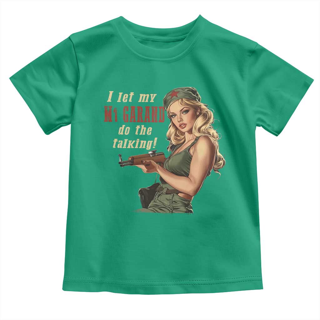 I Let My M1 Garand Do The Talking Toddler T Shirt WWII Pin Up TS11 Irish Green Print Your Wear