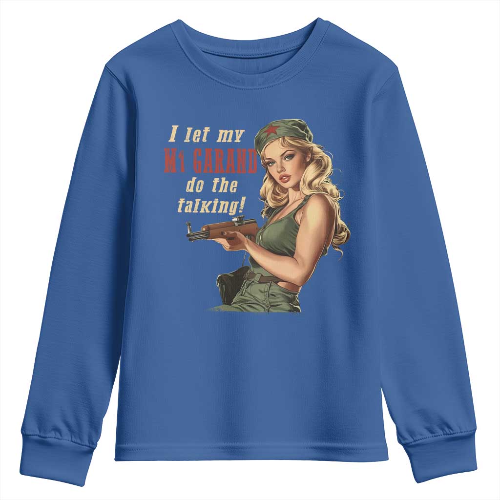I Let My M1 Garand Do The Talking Youth Sweatshirt WWII Pin Up TS11 Royal Blue Print Your Wear