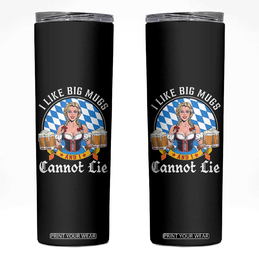 I Like Big Mugs And I Cannot Lie Skinny Tumbler Oktoberfest Party Beer Dirndl Bavarian Flag TS11 Black Print Your Wear