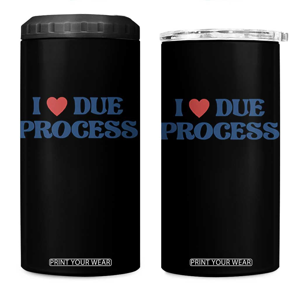 I Love Due Process 4 in 1 Can Cooler Tumbler Pro Immigration Immigrants Feed America TS10 One Size: 16 oz Black Print Your Wear