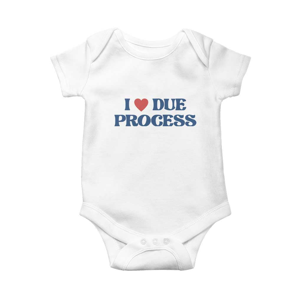 I Love Due Process Baby Onesie Pro Immigration Immigrants Feed America TS10 White Print Your Wear