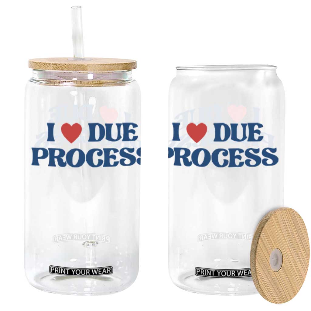 I Love Due Process Glass Can Pro Immigration Immigrants Feed America TS10 Black Print Your Wear
