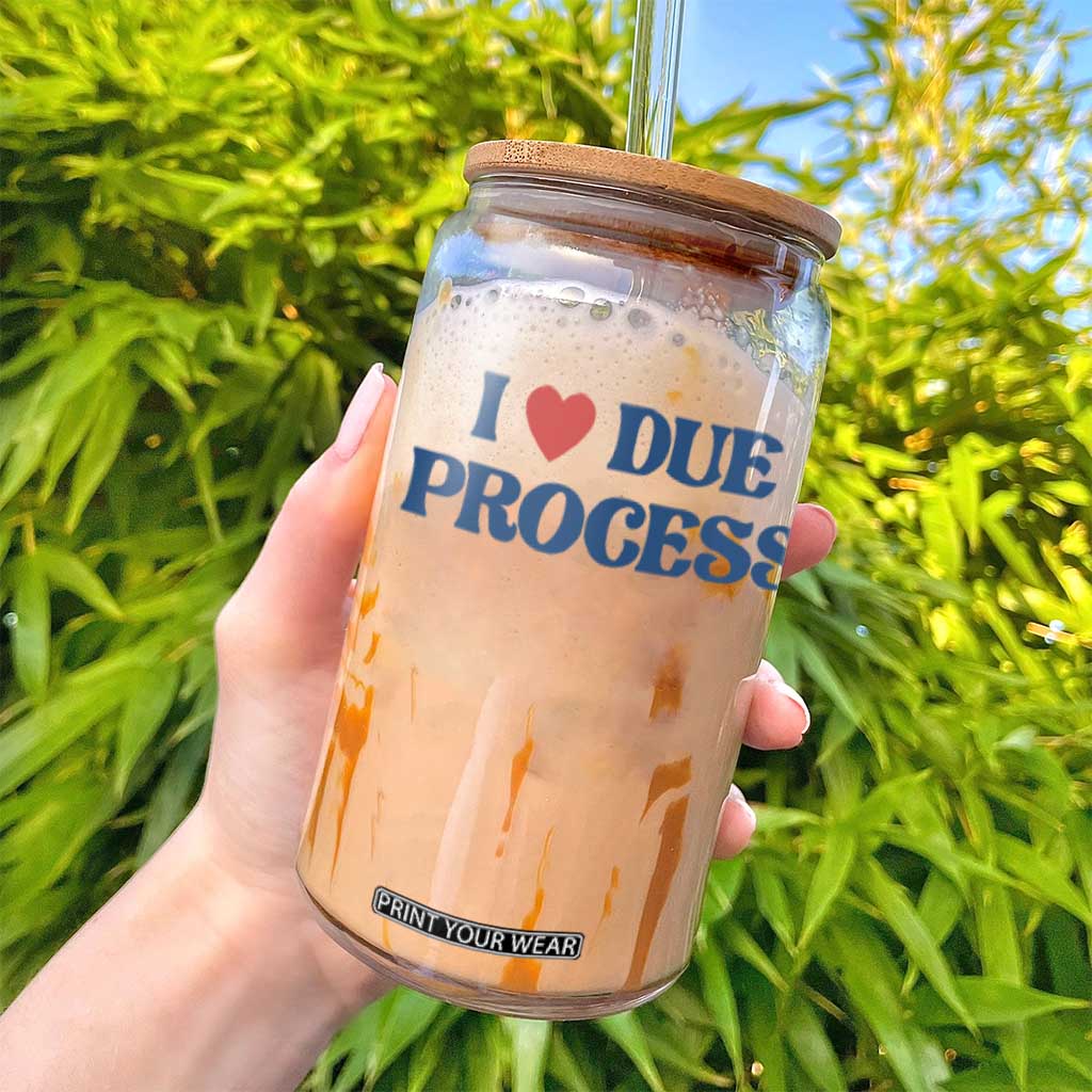 I Love Due Process Glass Can Pro Immigration Immigrants Feed America TS10 Print Your Wear