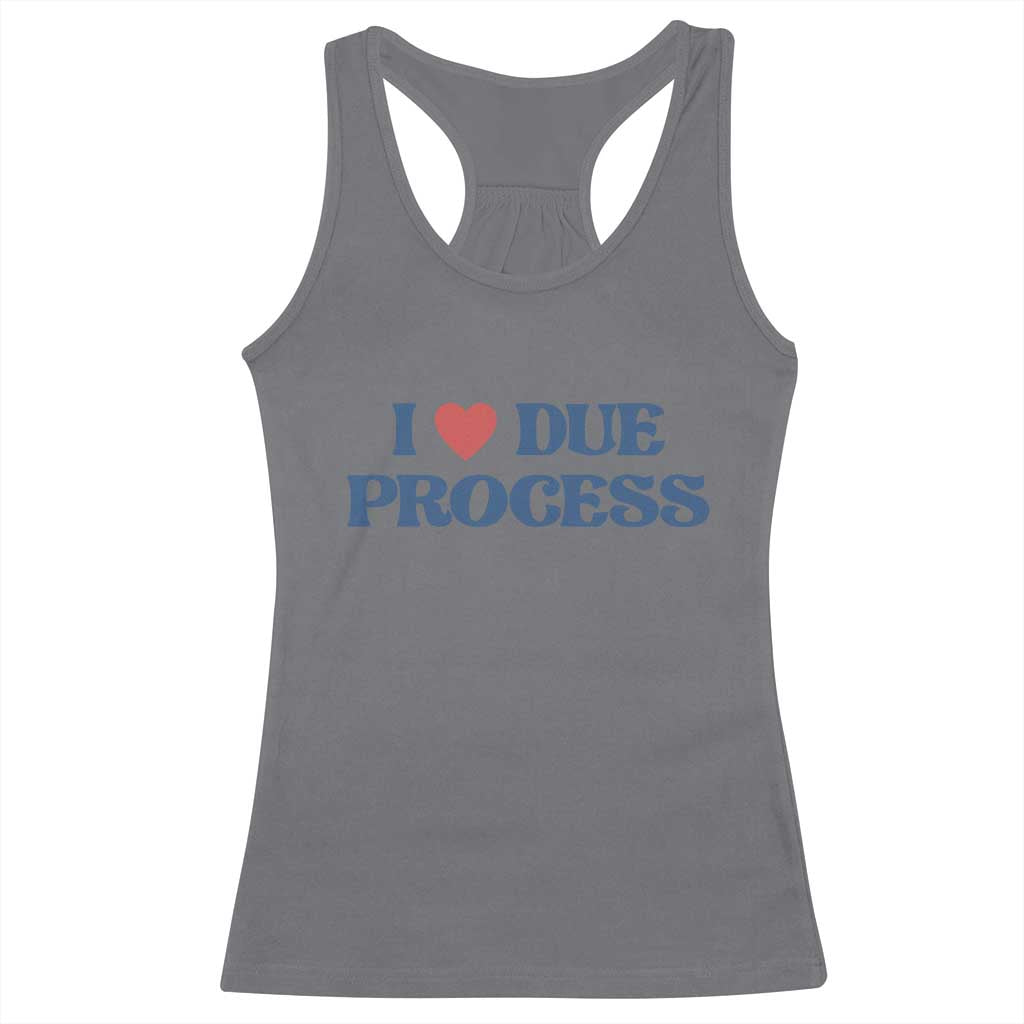 I Love Due Process Racerback Tank Top Pro Immigration Immigrants Feed America TS10 Charcoal Print Your Wear