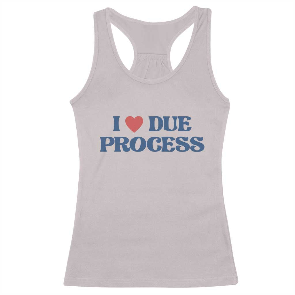 I Love Due Process Racerback Tank Top Pro Immigration Immigrants Feed America TS10 Ice Gray Print Your Wear
