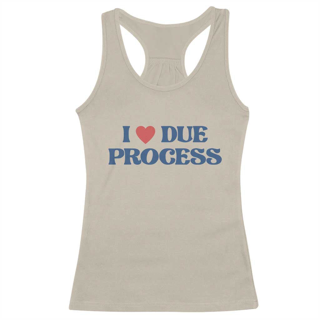 I Love Due Process Racerback Tank Top Pro Immigration Immigrants Feed America TS10 Sand Print Your Wear