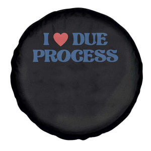I Love Due Process Spare Tire Cover Pro Immigration Immigrants Feed America TS10 Print Your Wear