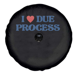 I Love Due Process Spare Tire Cover Pro Immigration Immigrants Feed America TS10 Print Your Wear