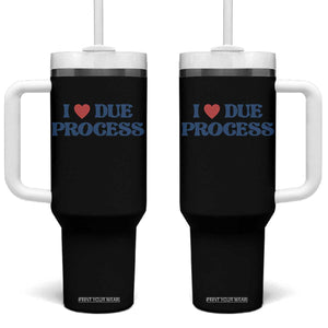 I Love Due Process Tumbler With Handle Pro Immigration Immigrants Feed America TS10 One Size: 40 oz Black Print Your Wear