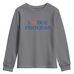 I Love Due Process Youth Sweatshirt Pro Immigration Immigrants Feed America TS10 Charcoal Print Your Wear